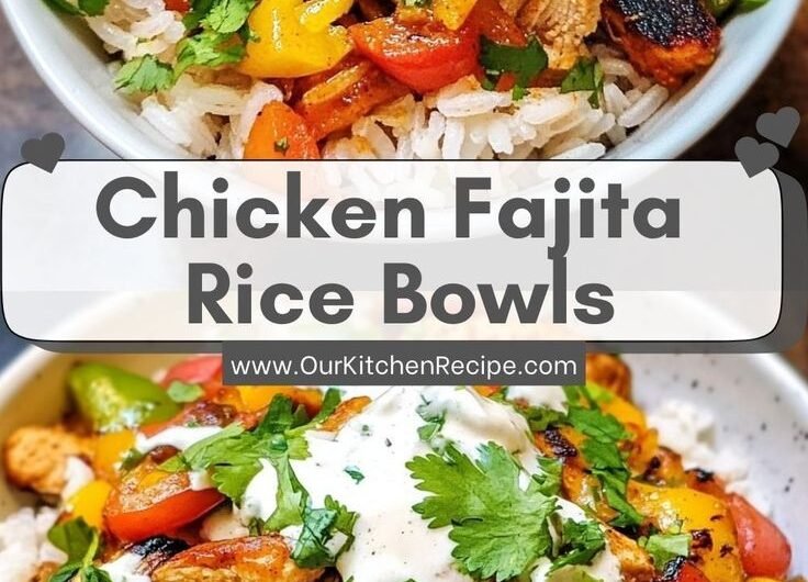 Chicken Fajita Rice Bowls