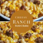 Cheesy Ranch Rotini Bake with Beef and Sweet Corn