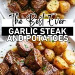 The Best Garlic Steak Bites and Potatoes Recipe