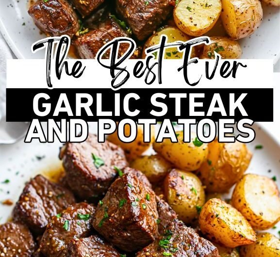 The Best Garlic Steak Bites and Potatoes Recipe