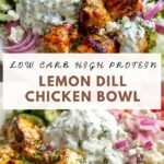 Low Carb High Protein Mediterranean Lemon Dill Chicken Bowl