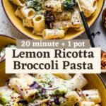 20 Minute Lemon Ricotta Pasta with Broccoli