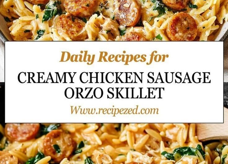 Creamy Chicken Sausage Orzo