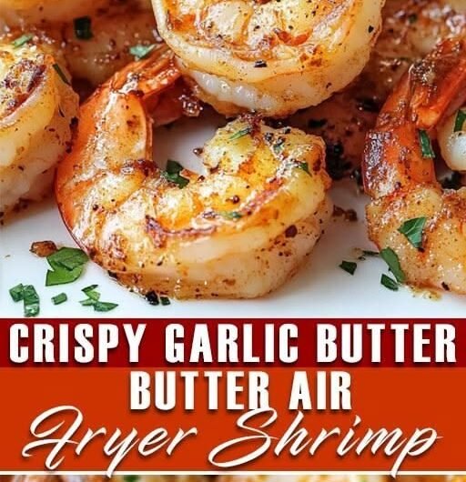 Crispy Garlic Butter Air Fryer Shrimp Easy Recipe