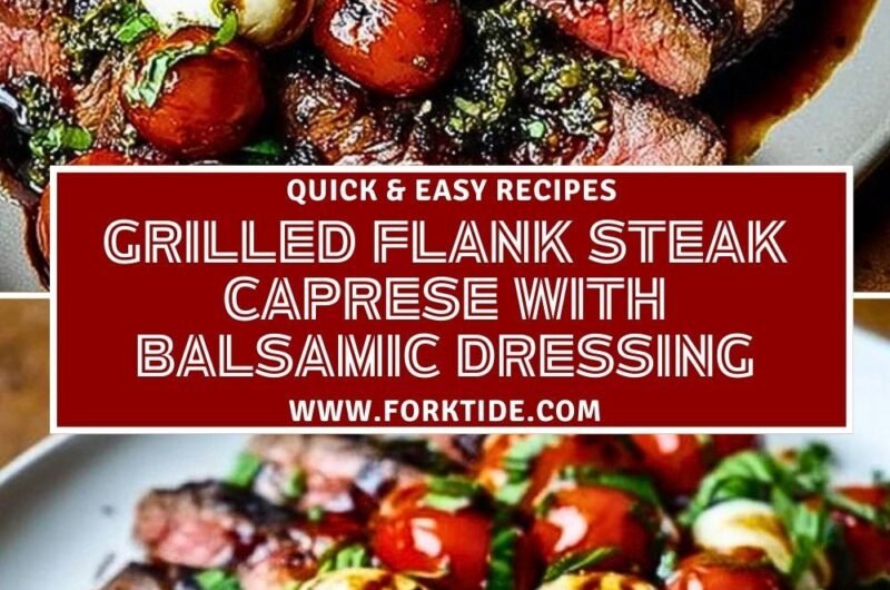 Grilled Flank Steak Caprese with Balsamic Dressing